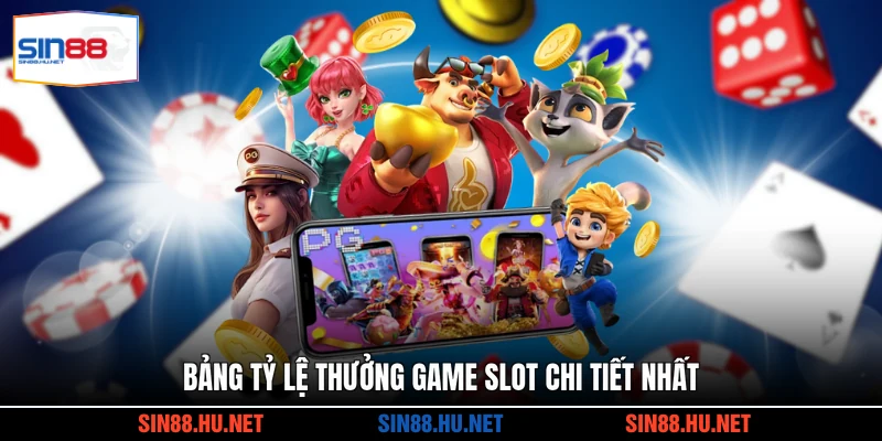 Bảng tỷ lệ thưởng game slot chi tiết nhất
