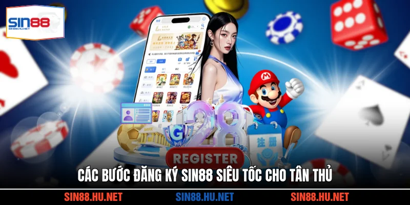 Các bước đăng ký SIN88 siêu tốc cho tân thủ