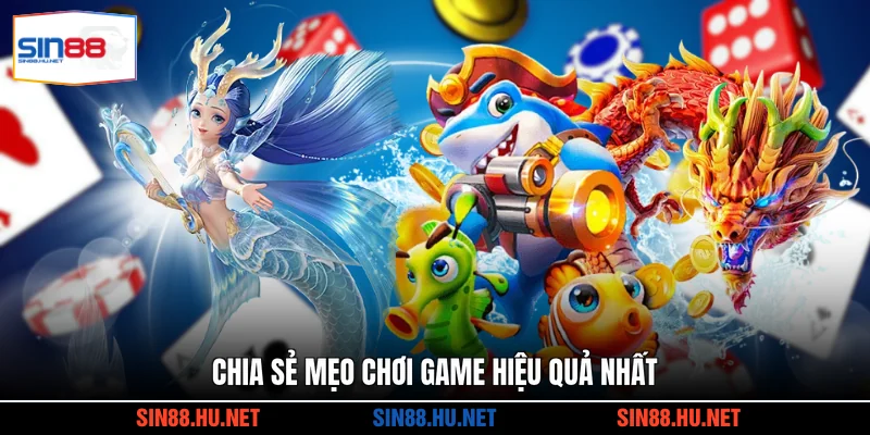 Chia sẻ mẹo chơi game hiệu quả nhất