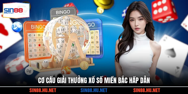 Cơ cấu giải thưởng xổ số miền Bắc hấp dẫn