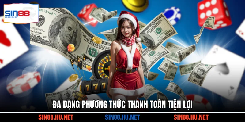Đa dạng phương thức thanh toán tiện lợi