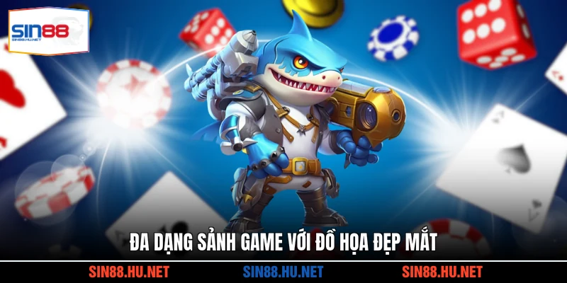 Đa dạng sảnh game với đồ họa đẹp mắt