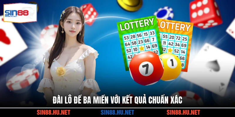 Đài lô đề ba miền với kết quả chuẩn xác