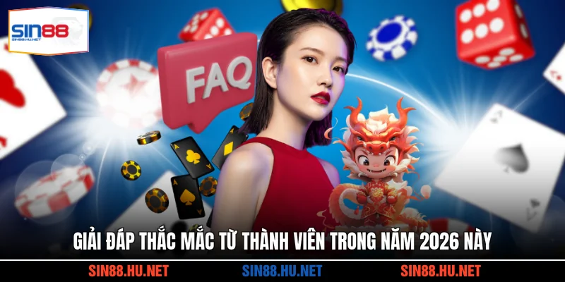 Giải đáp thắc mắc từ thành viên trong năm 2026 này