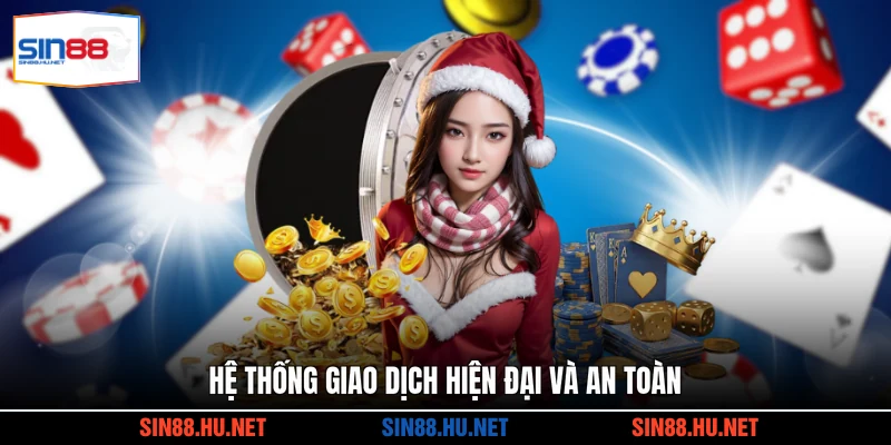 Hệ thống giao dịch hiện đại và an toàn