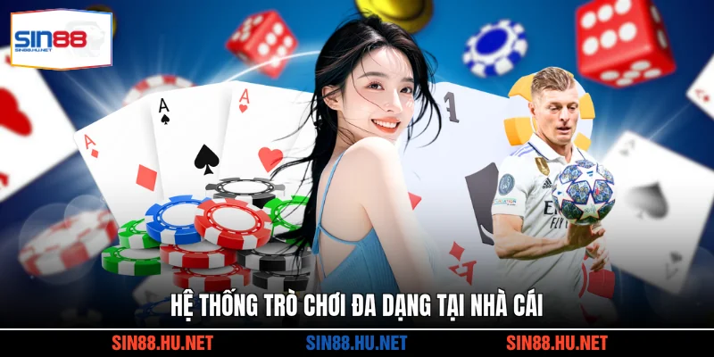 Hệ thống trò chơi đa dạng tại nhà cái