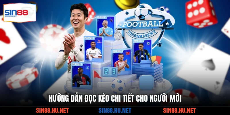 Hướng dẫn đọc kèo chi tiết cho người mới