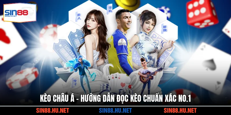 Kèo Châu Á - Hướng Dẫn Đọc Kèo Chuẩn Xác No.1