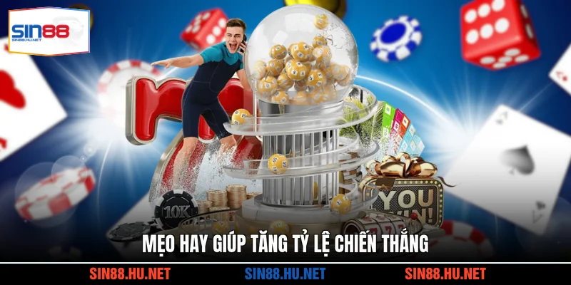 Mẹo hay giúp tăng tỷ lệ chiến thắng