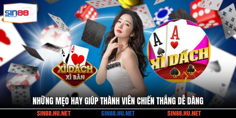 Những mẹo hay giúp thành viên chiến thắng dễ dàng