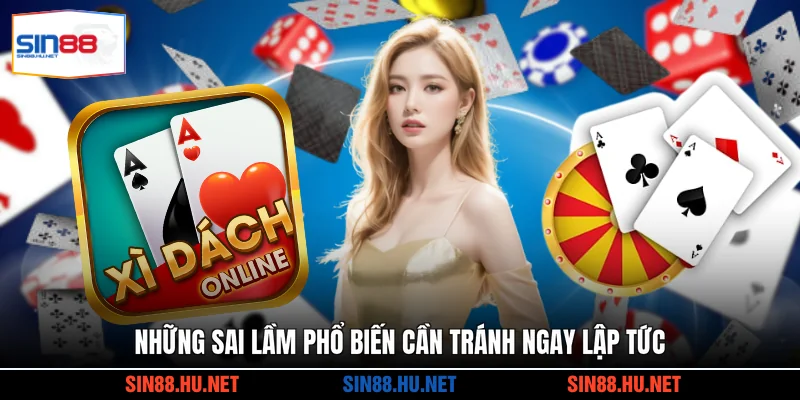 Những sai lầm phổ biến cần tránh ngay lập tức