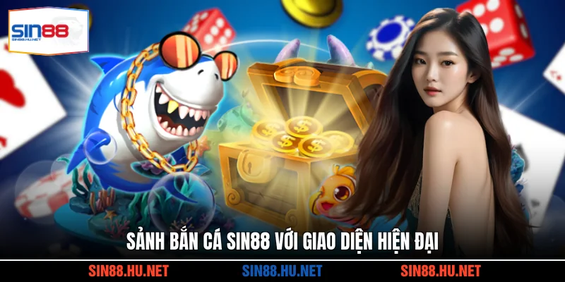 Sảnh bắn cá SIN88 với giao diện hiện đại