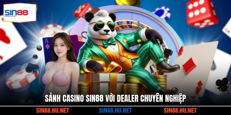 Sảnh casino SIN88 với dealer chuyên nghiệp