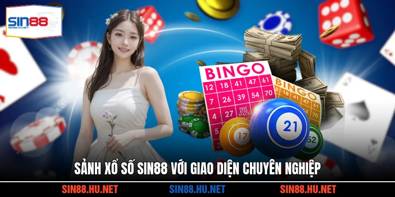 Sảnh xổ số SIN88 với giao diện chuyên nghiệp