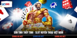 Sơn Tinh Thủy Tinh - Slot Huyền Thoại Việt Nam