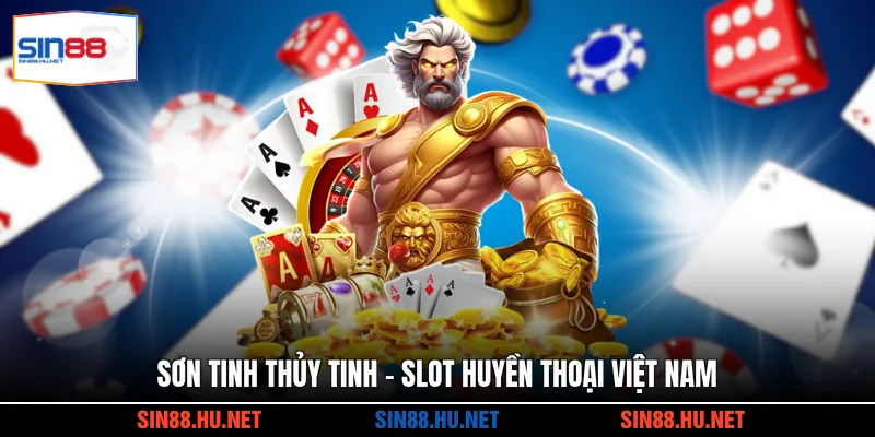 Sơn Tinh Thủy Tinh - Slot Huyền Thoại Việt Nam