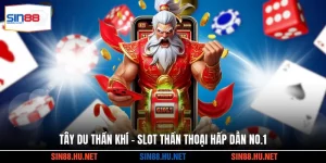 Tây Du Thần Khí - Slot Thần Thoại Hấp Dẫn No.1