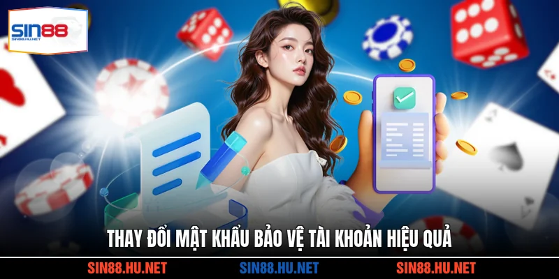 Thay đổi mật khẩu bảo vệ tài khoản hiệu quả