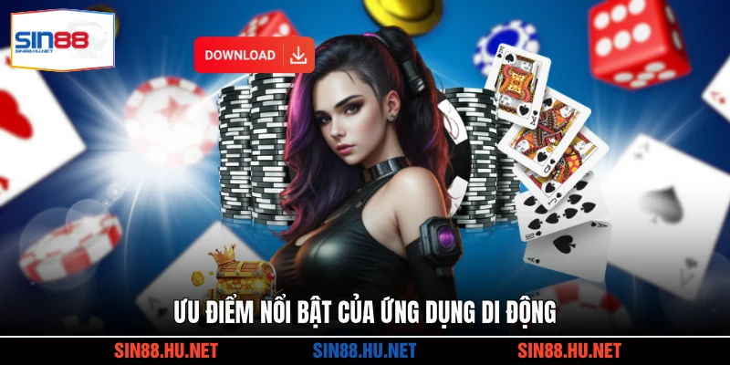 Ưu điểm nổi bật của ứng dụng di động